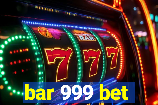 bar 999 bet